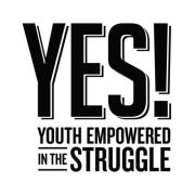 YES! Youth Empowered in the Struggle